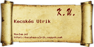 Kecskés Ulrik névjegykártya